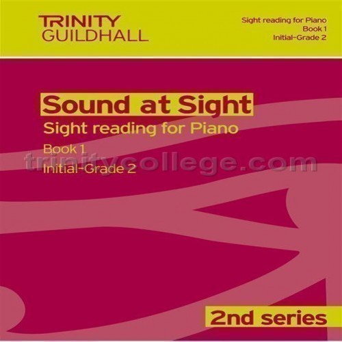 Sound at Sight - Piano, Book 1: Initial-Grade 2 Sight reading for Piano (2nd Series) Trinity College London