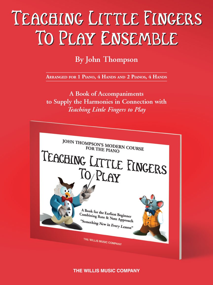 John Thompson's Teaching Little Fingers to Play Ensemble.