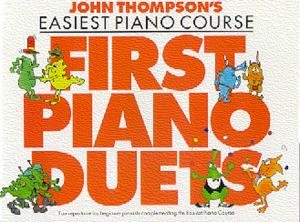 John Thompson's Easiest Piano Course : First Piano Duets