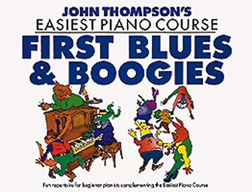 John Thompson's Easiest Piano Course : First Blues And Boogies